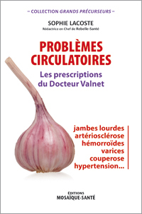 Problèmes circulatoires : les prescriptions du Dr Valnet Sophie Lacoste