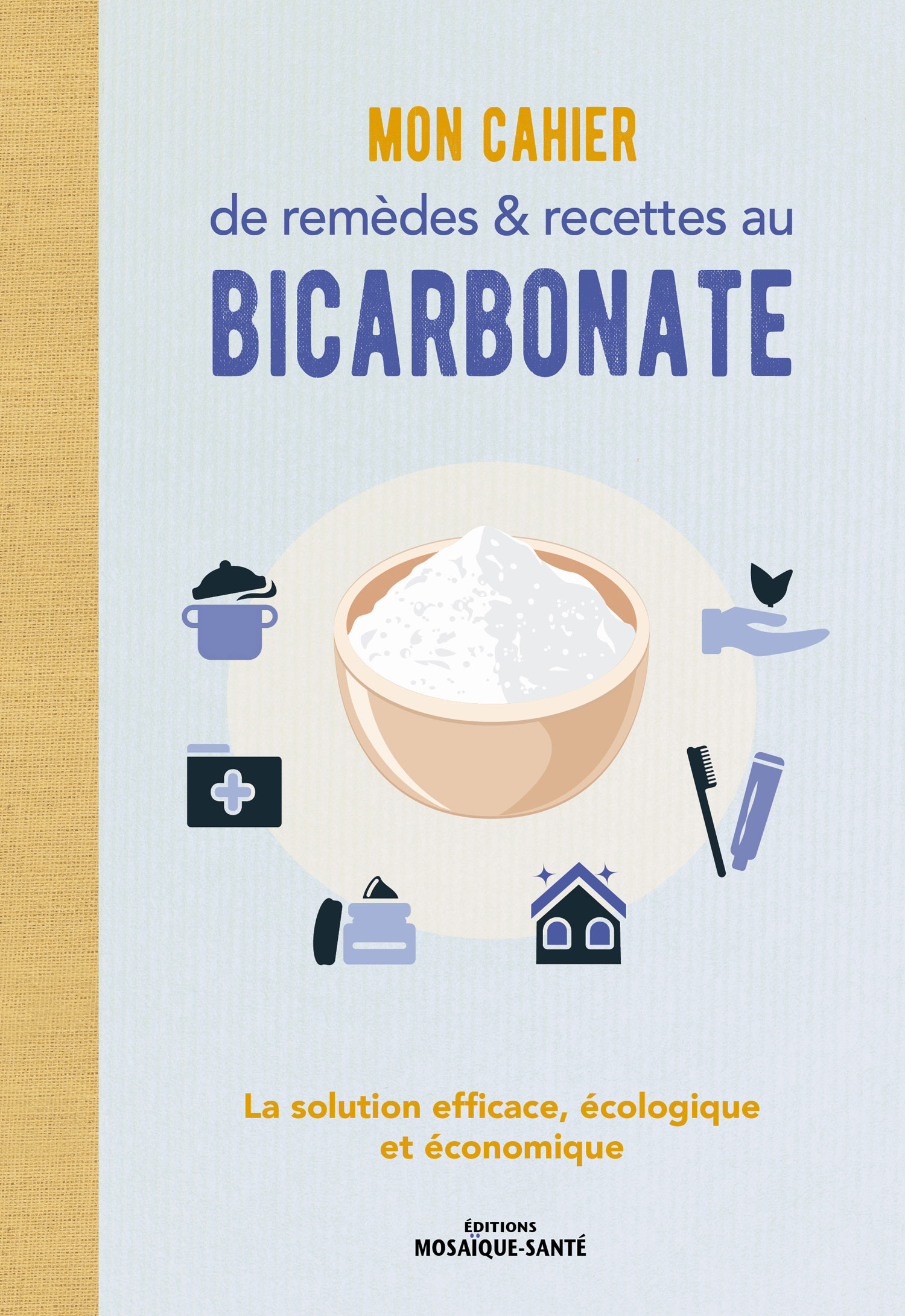 Mon cahier de remèdes & recettes au bicarbonate