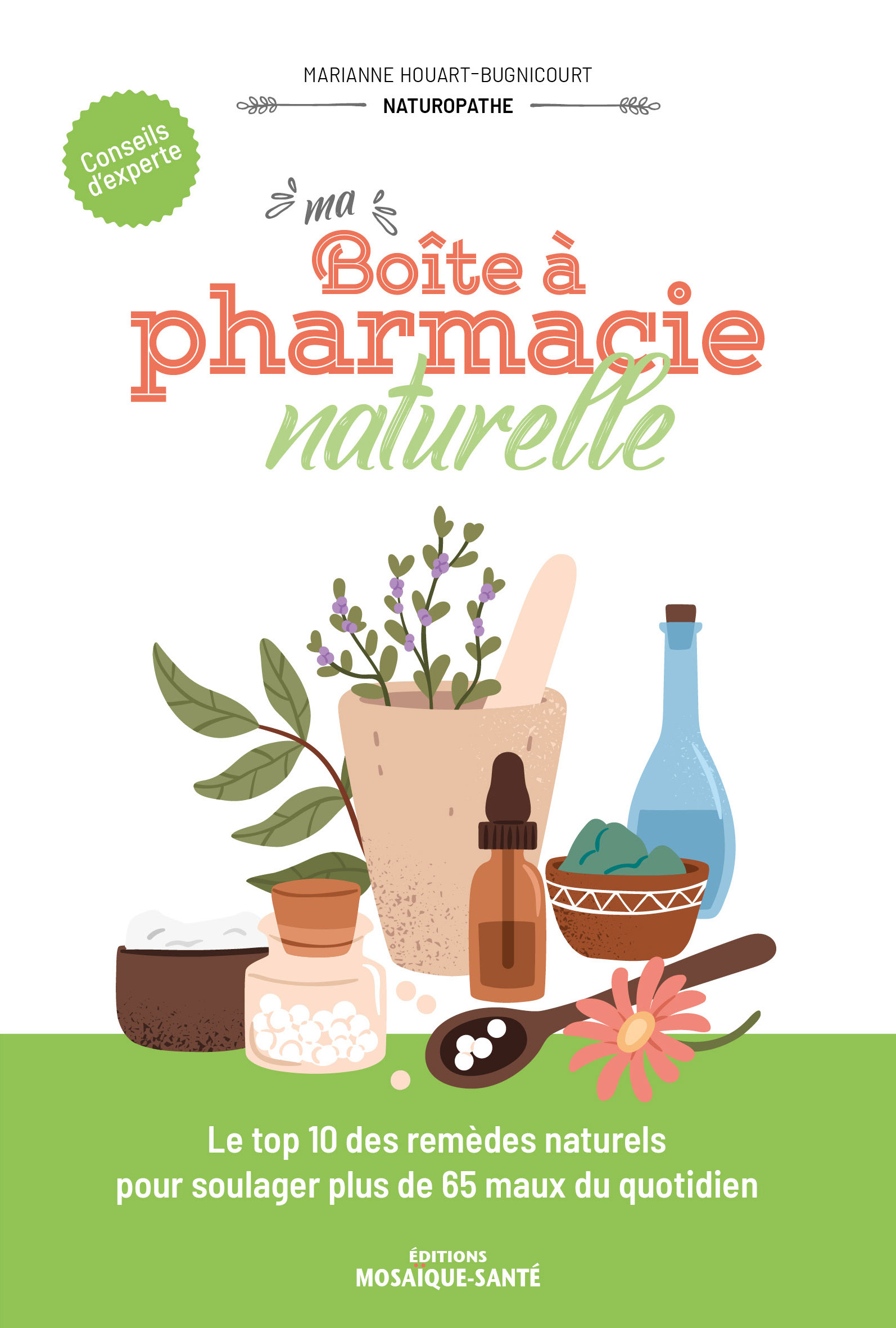 Ma boîte à pharmacie naturelle - Le top 10 des remèdes naturels