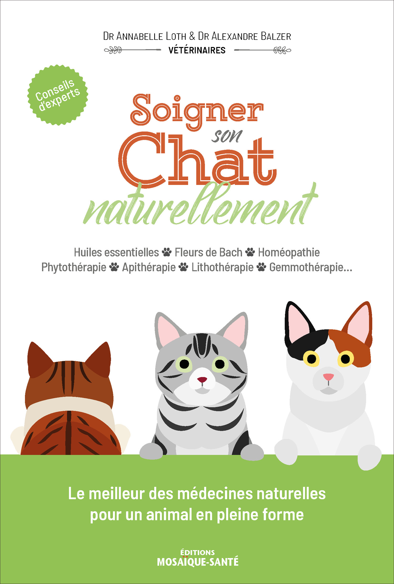 Soigner son chat naturellement des vétérinaires : Dr Annabelle Loth et Dr Alexandre Balzer