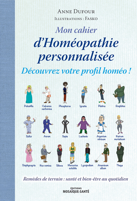 Mon cahier d’Homéopathie personnalisée Anne Dufour - Remèdes de terrain : santé et bien-être au quotidien